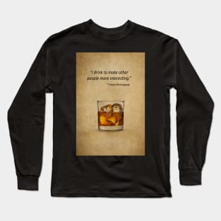 Funny Drinking Quote Long Sleeve T-Shirt